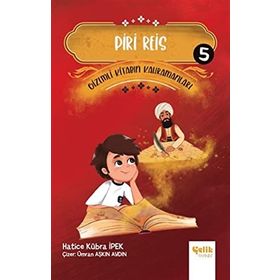 Gizemli Kitabın Kahramanları 5 - Piri Reis - Çelik Yayınevi