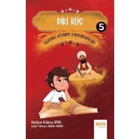 Gizemli Kitabın Kahramanları 5 - Piri Reis - Çelik Yayınevi