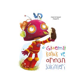 Gizemli Konuk ve Orman Sakinleri - Daniel Howarth,Heidi Howarth