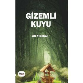 Gizemli Kuyu - Ali Yılmaz