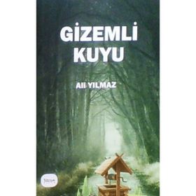 Gizemli Kuyu - Ali Yılmaz