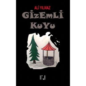 Gizemli Kuyu - Ali Yılmaz
