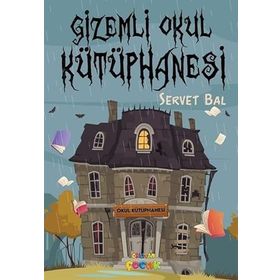 Gizemli Okul Kütüphanesi - Servet Bal