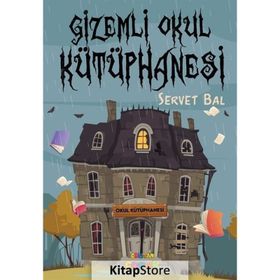 Gizemli Okul Kütüphanesi - Servet Bal