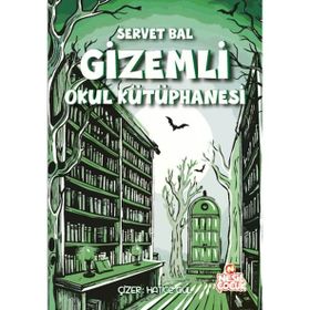 Gizemli Okul Kütüphanesi - Servet Bal