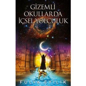 Gizemli Okullarda İçsel Yolculuk - Funda Eyilik - Butik Yayınları