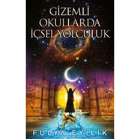 Gizemli Okullarda İçsel Yolculuk - Funda Eyilik - Butik Yayınları