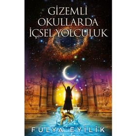 Gizemli Okullarda İçsel Yolculuk - Funda Eyilik - Butik Yayınları