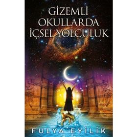 Gizemli Okullarda İçsel Yolculuk - Funda Eyilik - Butik Yayınları