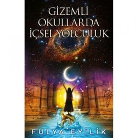 Gizemli Okullarda İçsel Yolculuk - Funda Eyilik - Butik Yayınları