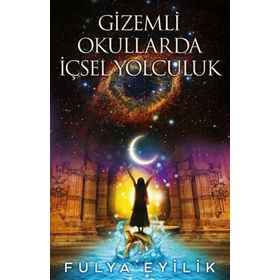 Gizemli Okullarda İçsel Yolculuk - Funda Eyilik - Butik Yayınları