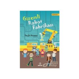 Gizemli Robot Fabrikası - Leyla Karaca