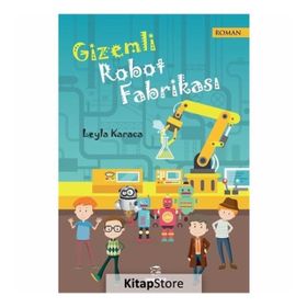 Gizemli Robot Fabrikası - Leyla Karaca