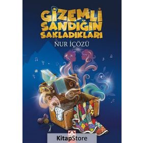 Gizemli Sandığın Sakladıkları - Nur İçözü