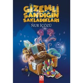 Gizemli Sandığın Sakladıkları - Nur İçözü