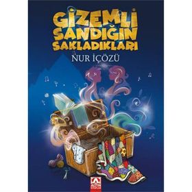 Gizemli Sandığın Sakladıkları - Nur İçözü