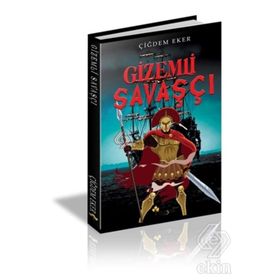Gizemli Savaşçı - Çiğdem Eker