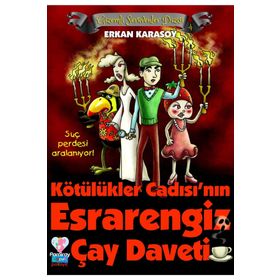 Gizemli Serüvenler Dizisi 4 - Kötülükler Cadısı'nın Esrarengiz Çay Daveti - Erkan Karasoy