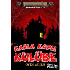 Gizemli Serüvenler Dizisi 6 - Karla Kaplı Kulübe - Erkan Karasoy