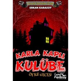 Gizemli Serüvenler Dizisi 6 - Karla Kaplı Kulübe - Erkan Karasoy