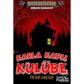 Gizemli Serüvenler Dizisi 6 - Karla Kaplı Kulübe - Erkan Karasoy
