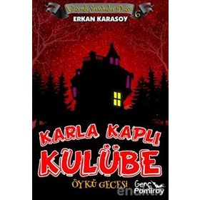 Gizemli Serüvenler Dizisi 6 - Karla Kaplı Kulübe - Erkan Karasoy
