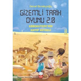 Gizemli Tarih Oyunu 2.0 - Göbeklitepe'nin Kayıp Heykeli Demet Ekmekçioğlu Kırmızı Kedi Çocuk