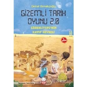 Gizemli Tarih Oyunu 2.0 - Göbeklitepe'nin Kayıp Heykeli Demet Ekmekçioğlu Kırmızı Kedi Çocuk