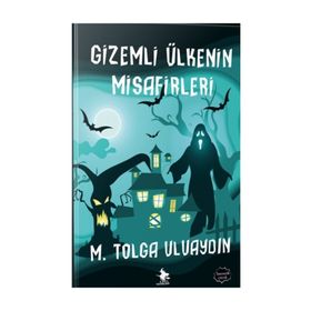 Gizemli Ülkenin Misafirleri - M. Tolga Uluaydın