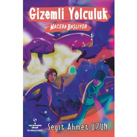 Gizemli Yolculuk - Seyit Ahmet Uzun