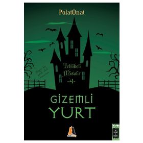Gizemli Yurt 4 Tehlikeli Misafir - Polat Onat