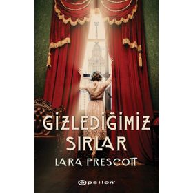 Gizlediğimiz Sırlar - Lara Prescot - Epsilon Yayınları