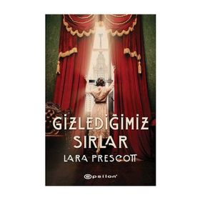 Gizlediğimiz Sırlar - Lara Prescot - Epsilon Yayınları