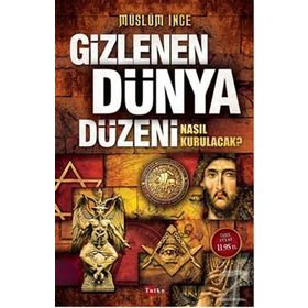 Gizlenen Dünya Düzeni - Müslüm İnce