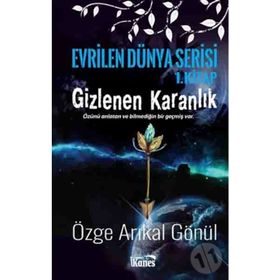 Gizlenen Karanlık - Özge Arıkal Gönül