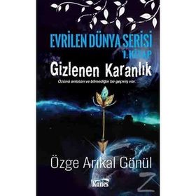 Gizlenen Karanlık - Özge Arıkal Gönül