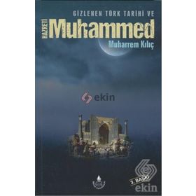 Gizlenen Türk Tarihi ve Hazreti Muhammed - Muharrem Kılıç