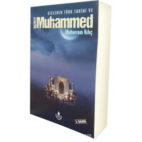 Gizlenen Türk Tarihi ve Hazreti Muhammed - Muharrem Kılıç