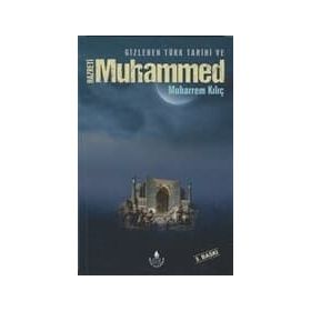 Gizlenen Türk Tarihi ve Hazreti Muhammed - Muharrem Kılıç