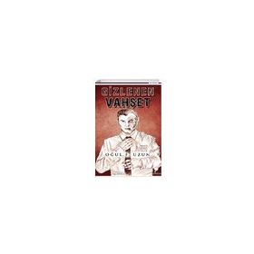Gizlenen Vahşet - Oğul F. Uzun