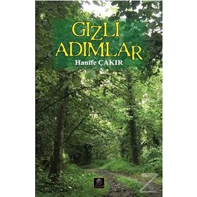Gizli Adımlar - Hanife Çakır