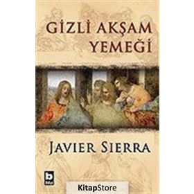 Gizli Akşam Yemeği - Javier Sierra