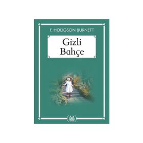 GIZLI BAHÇE - FRANCES HODGSON BURNETT (ISBN:9786053541790)
