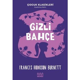 Gizli Bahçe Kısaltılmış Metin - Frances Hodgson Burnett