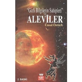 Gizli Bilgilerin Sahipleri Ve Aleviler - Ünsal Öztürk