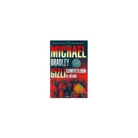 GIZLI CEMIYETLERIN EL KİTABI - MICHAEL BRADLEY