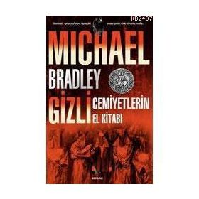 GIZLI CEMIYETLERIN EL KİTABI - MICHAEL BRADLEY