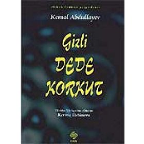 GIZLI DEDE KORKUT - KEMAL ABDULLAH