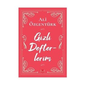 Gizli Defterlerim - Ali Özgentürk