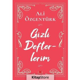 Gizli Defterlerim - Ali Özgentürk